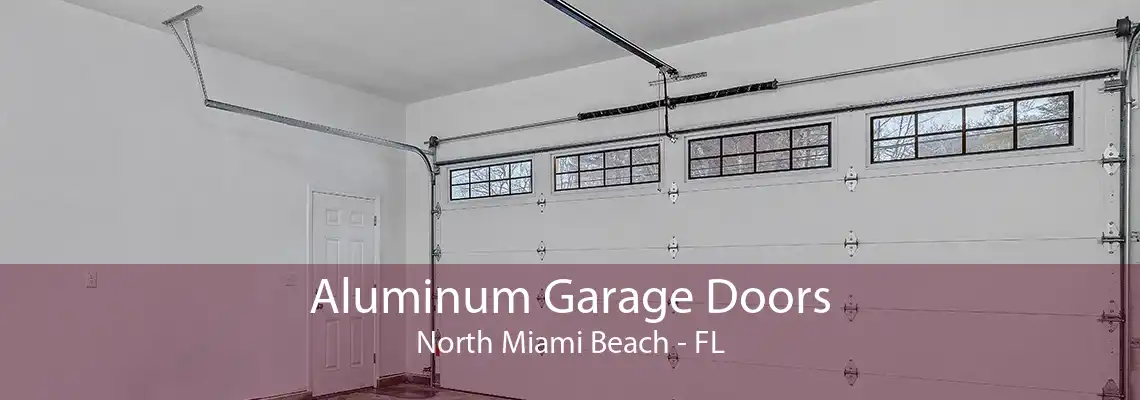 Aluminum Garage Doors North Miami Beach - FL