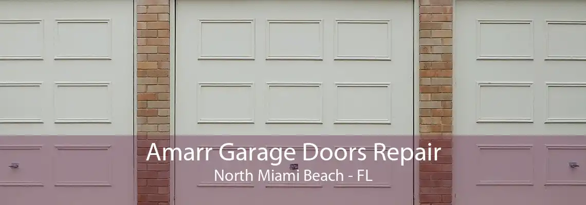 Amarr Garage Doors Repair North Miami Beach - FL