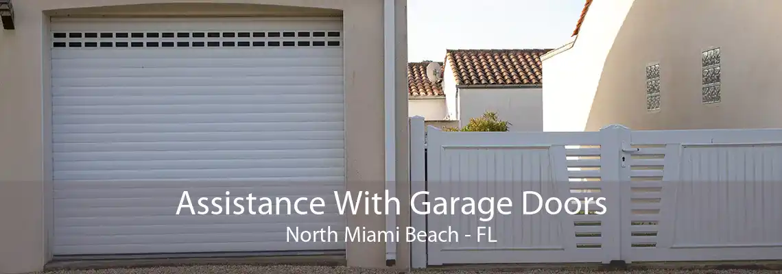 Assistance With Garage Doors North Miami Beach - FL