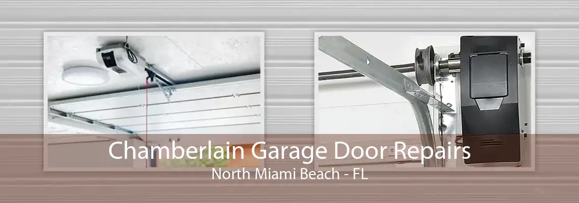 Chamberlain Garage Door Repairs North Miami Beach - FL