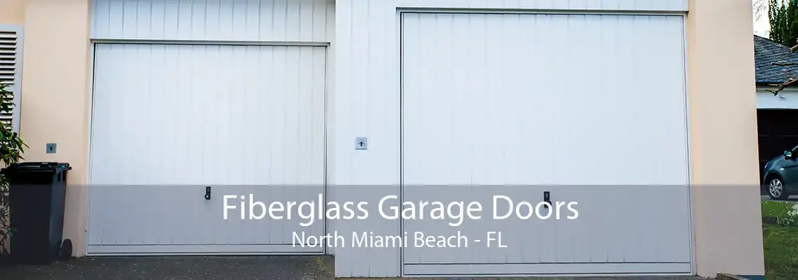 Fiberglass Garage Doors North Miami Beach - FL