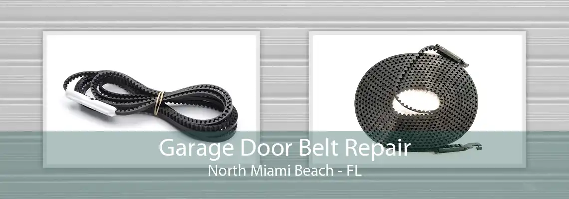 Garage Door Belt Repair North Miami Beach - FL