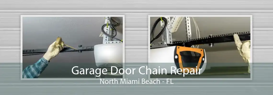 Garage Door Chain Repair North Miami Beach - FL