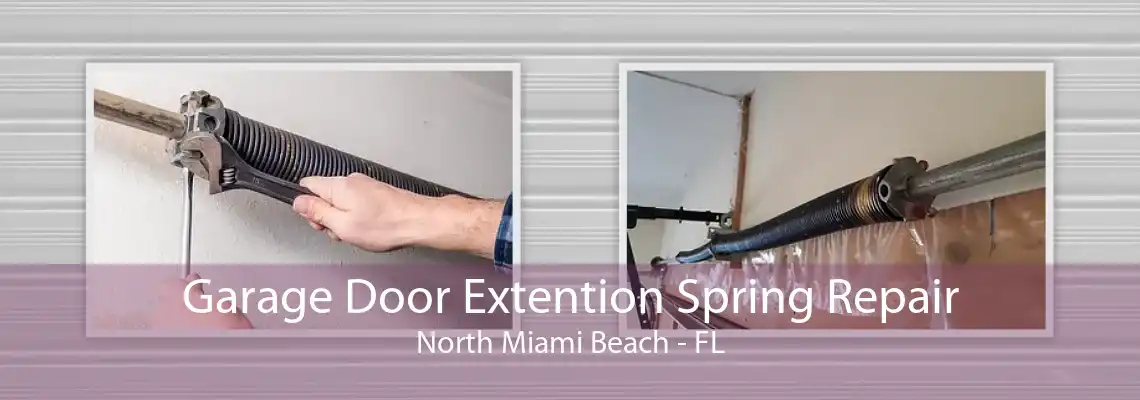 Garage Door Extention Spring Repair North Miami Beach - FL