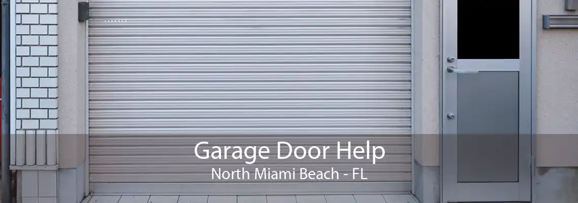 Garage Door Help North Miami Beach - FL