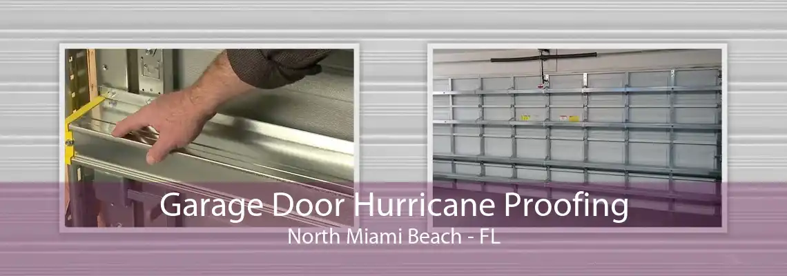 Garage Door Hurricane Proofing North Miami Beach - FL