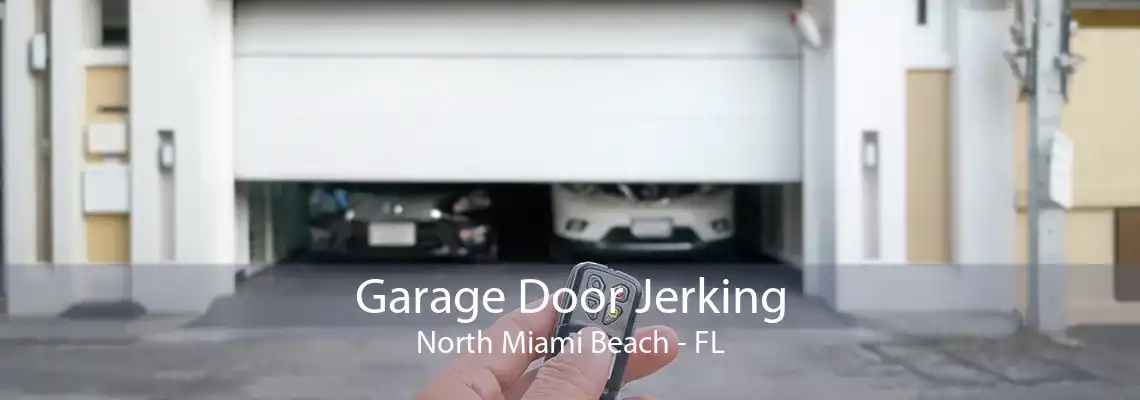 Garage Door Jerking North Miami Beach - FL