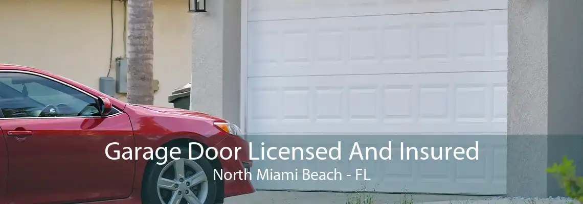 Garage Door Licensed And Insured North Miami Beach - FL