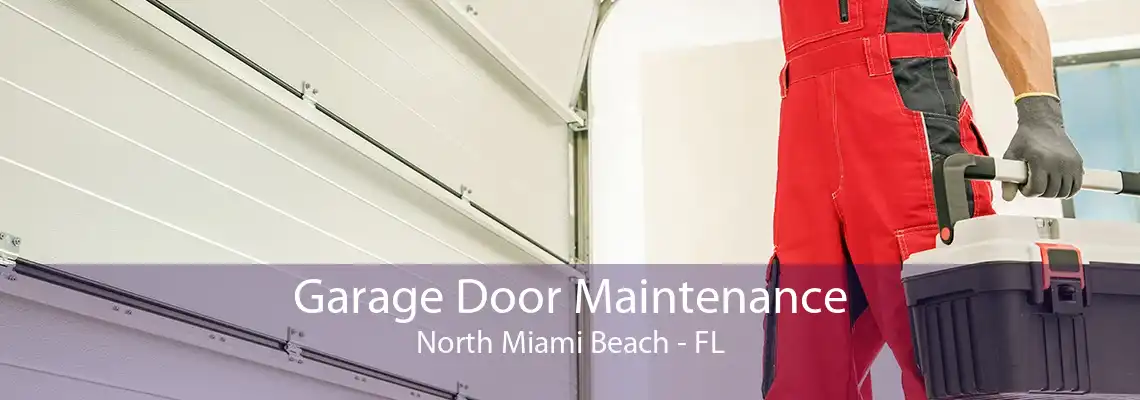 Garage Door Maintenance North Miami Beach - FL