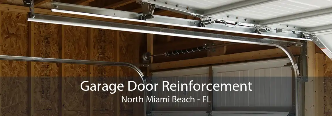 Garage Door Reinforcement North Miami Beach - FL