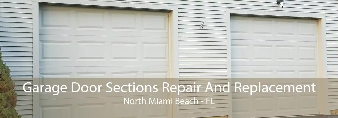 Garage Door Sections Repair And Replacement North Miami Beach - FL