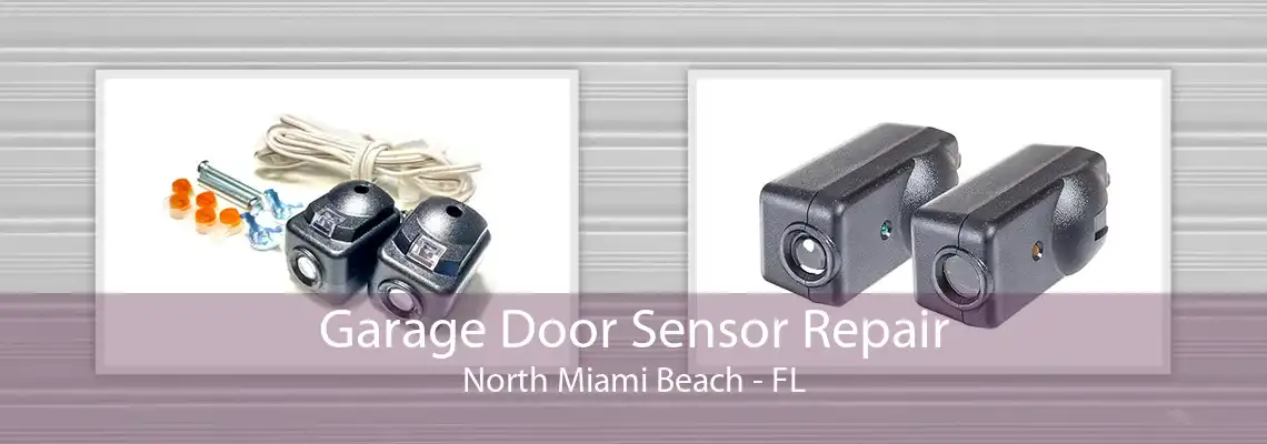 Garage Door Sensor Repair North Miami Beach - FL