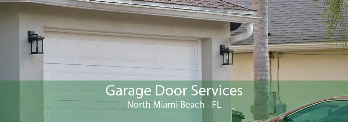 Garage Door Services North Miami Beach - FL