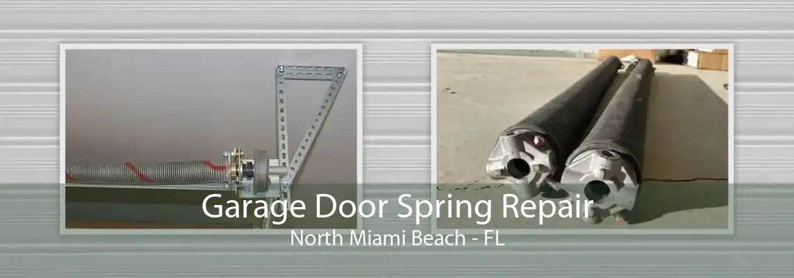 Garage Door Spring Repair North Miami Beach - FL