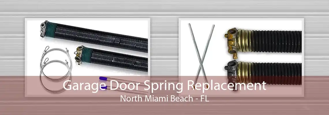 Garage Door Spring Replacement North Miami Beach - FL