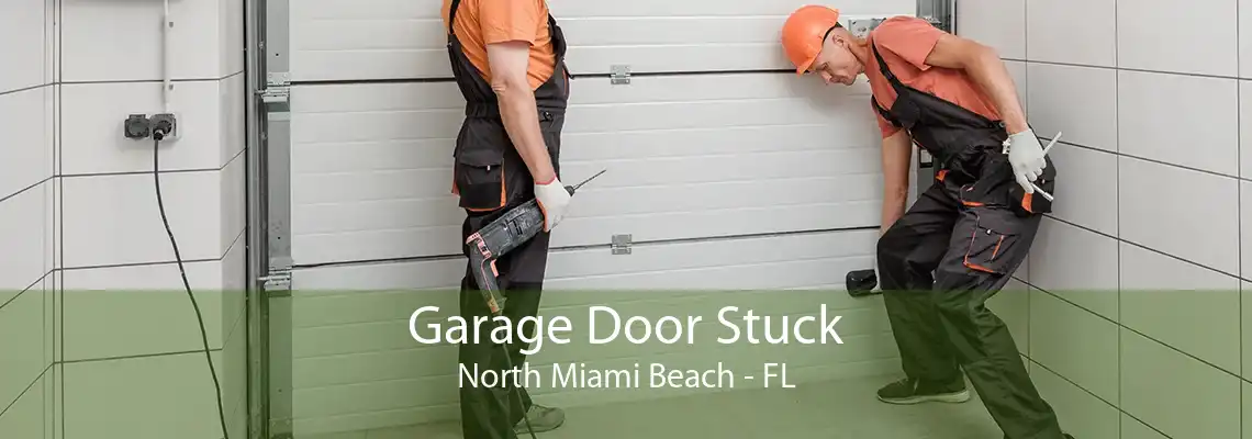 Garage Door Stuck North Miami Beach - FL