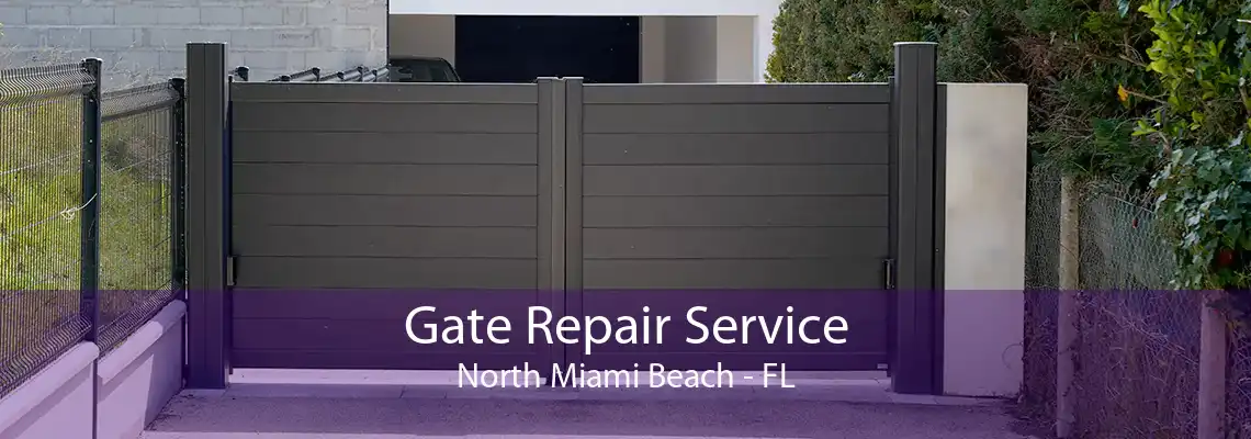 Gate Repair Service North Miami Beach - FL