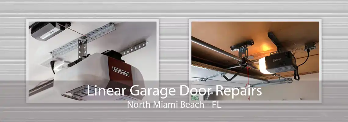 Linear Garage Door Repairs North Miami Beach - FL