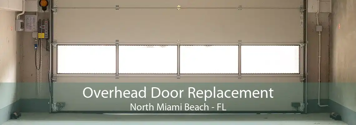 Overhead Door Replacement North Miami Beach - FL