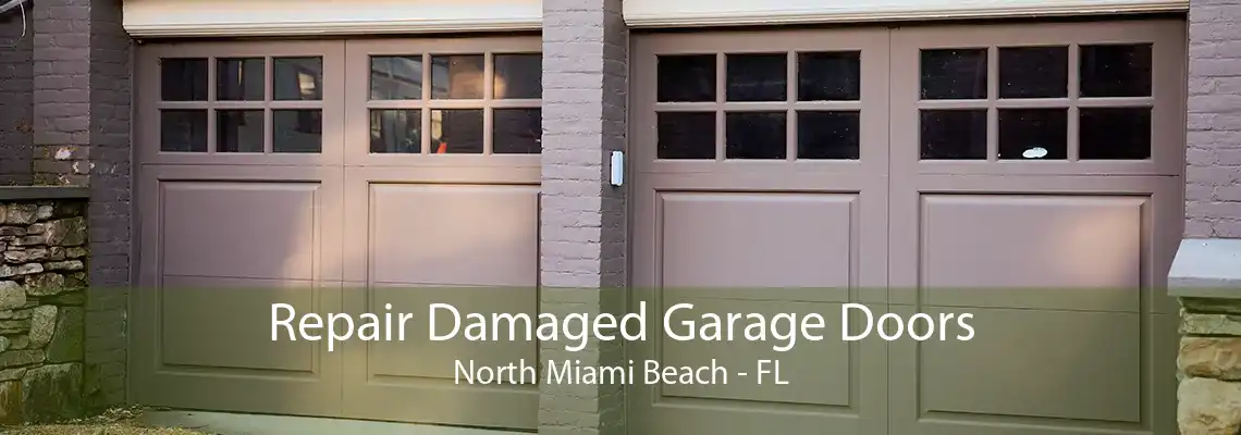 Repair Damaged Garage Doors North Miami Beach - FL