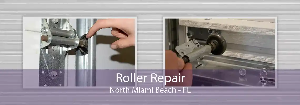 Roller Repair North Miami Beach - FL