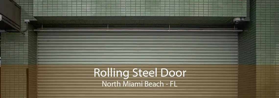 Rolling Steel Door North Miami Beach - FL