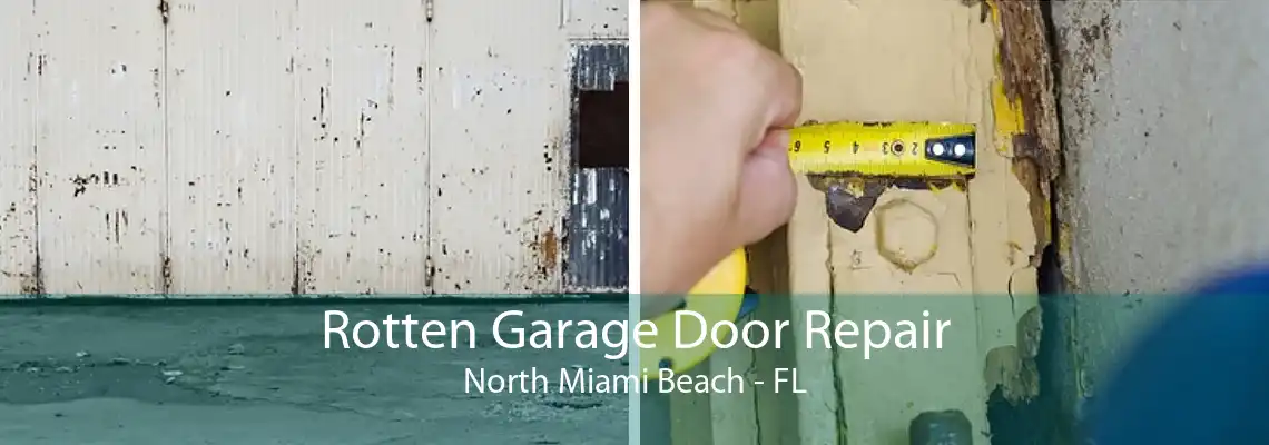 Rotten Garage Door Repair North Miami Beach - FL